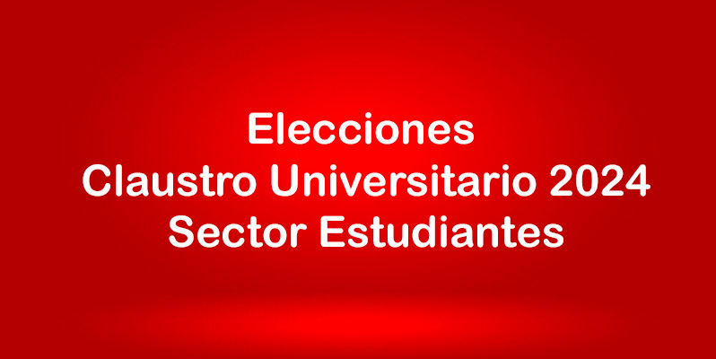 Elecciones Claustro Universitario 2024 - Sector de estudiantes